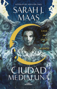 Title: Casa de cielo y aliento (Ciudad Medialuna 2) / House of Sky and Breath, Author: Sarah J. Maas