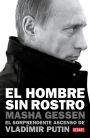 El hombre sin rostro: El sorprendente ascenso de Vladímir Putin / The Man Withou t a Face: The Unlikely Rise of Vladimir Putin