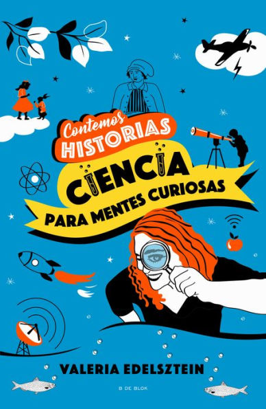 Contemos historias: Ciencia para mentes curiosas / Let's Tell Stories: Science f or Curious Minds