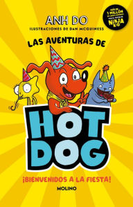 Title: ¡Las aventuras de Hotdog: ¡Bienvenidos a la fiesta! / Party Time, Author: Anh Do
