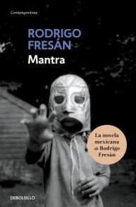 Title: Mantra (Spanish Edition), Author: Rodrigo Fresán