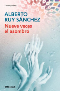Title: Nueve veces el asombro / Astonished Nine Times, Author: Alberto Ruy Sánchez