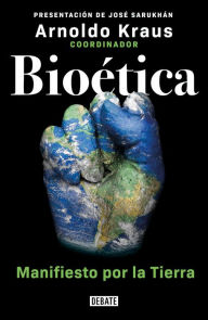 Title: Bioética: Manifiesto por la Tierra, Author: Arnoldo Kraus
