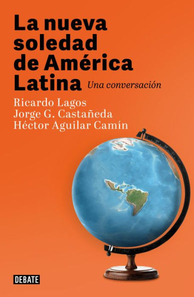 La nueva soledad de América Latina: Una conversación
