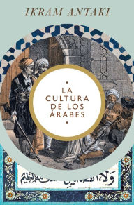 Title: La cultura de los árabes, Author: Ikram Antaki