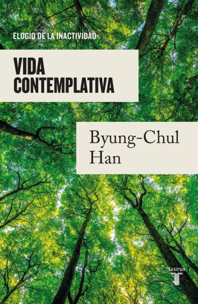 Vida contemplativa: Elogio de la inactividad / Contemplative Life: A Praise to I dleness