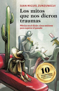 Title: Los mitos que nos dieron traumas / The Myths That Traumatized Us, Author: Juan Miguel Zunzunegui