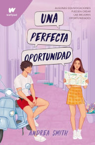Title: Una perfecta oportunidad / The Perfect Opportunity, Author: Andrea Smith