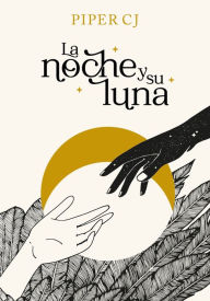 Title: La noche y su luna / The Night and Its Moon, Author: Piper CJ