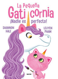 Title: ¡Nadie es perfecto! / Pretty Perfect Kitty-Corn, Author: Shannon Hale