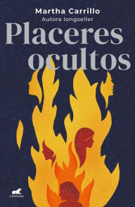 Title: Placeres ocultos / Hidden Pleasures, Author: Martha Carrillo