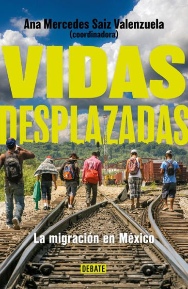 Vidas desplazadas: La migración en México / Displaced Lives. The History of Migr ation in Mexico