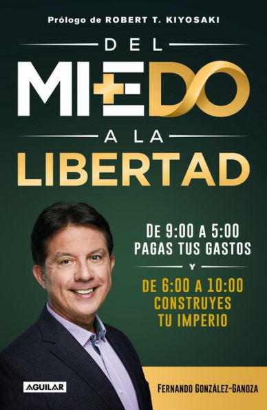 Del miedo a la libertad: Prólogo de Robert T. Kiyosaki