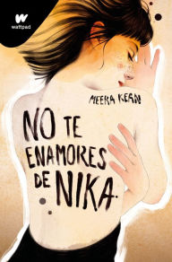 Title: No te enamores de Nika / Don't Fall in Love With Nika, Author: Meera Kean