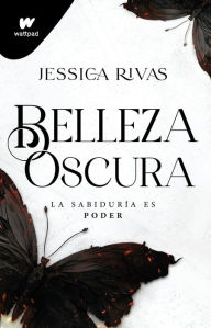 Title: Belleza Oscura: La sabiduría es poder / Beautiful Darkness, Author: Jessica Rivas