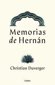 Title: Memorias de Hernán Cortés / Memoirs of Hernán, Author: Christian Duverger