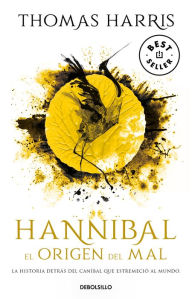 Title: Hannibal: El origen del mal / Hannibal Rising, Author: Thomas Harris