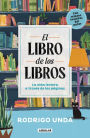 El libro de los libros: La vida lectora a través de las páginas