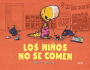 Los niños no se comen / We Don't Eat Our Classmates