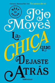 Title: La chica que dejaste atrás / The Girl You Left Behind, Author: Jojo Moyes