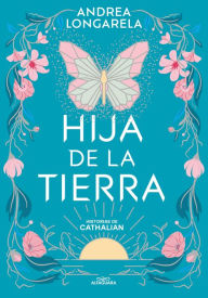 Title: Hija de la tierra / Daughter of Earth, Author: Andrea Longarela
