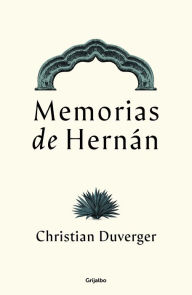 Title: Memorias de Hernán, Author: Christian Duverger