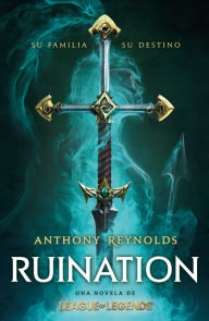 Title: Ruination. Una novela de League of Legends / Ruination, Author: ANTHONY REYNOLDS