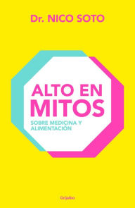 Title: Alto en mitos: Sobre medicina y alimentación / High in Myths, Author: Nico Soto
