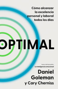 Title: Optimal: Cómo alcanzar la excelencia personal y laboral todos los días / Optimal : How to Sustain Personal and Organizational Excellence Every Day, Author: Daniel Goleman