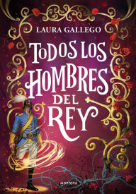 Title: Todos los hombres del rey / All the King's Men, Author: Laura Gallego