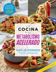 Title: La cocina del metabolismo acelerado: Come más y pierde más peso, Author: Haylie Pomroy