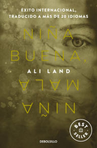 Title: Niña buena, niña mala / Good Me, Bad Me, Author: Ali Land