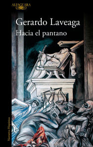 Title: Hacia el pantano, Author: Gerardo Laveaga