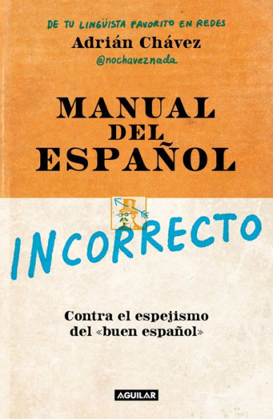 Manual del español incorrecto: Contra el espejismo del «buen español»