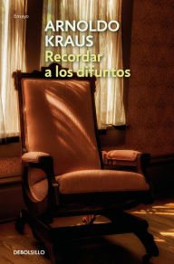 Title: Recordar a los difuntos, Author: Arnoldo Kraus
