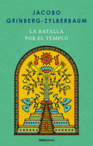 Title: La batalla por el templo / The Battle for the Temple, Author: Jacobo Grinberg-Zylberbaum