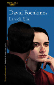 Title: La vida feliz / Happy Life, Author: David Foenkinos