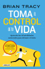 Toma el control de tu vida: Aprende las 12 habilidades esenciales para obtener el éxito / Take Charge of Your Life