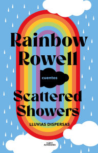 Title: Scattered Showers: Lluvias dispersas: Cuentos, Author: Rainbow Rowell