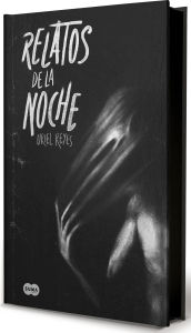 Title: Relatos de la noche (Ed. Especial) / Tales of the Night (Special Edition), Author: Uriel Reyes