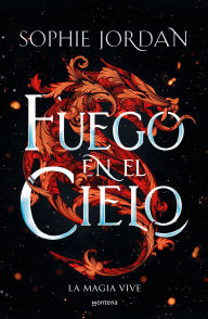 Title: Fuego en el cielo / A Fire in the Sky, Author: Sophie Jordan