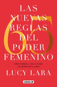 Title: Las 65 nuevas reglas del poder femenino / The 65 New Rules of Female Empowerment, Author: Lucy Lara