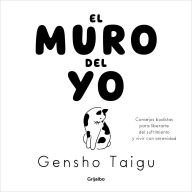 Title: El muro del yo / The Wall of the Self, Author: Taigu Gensho