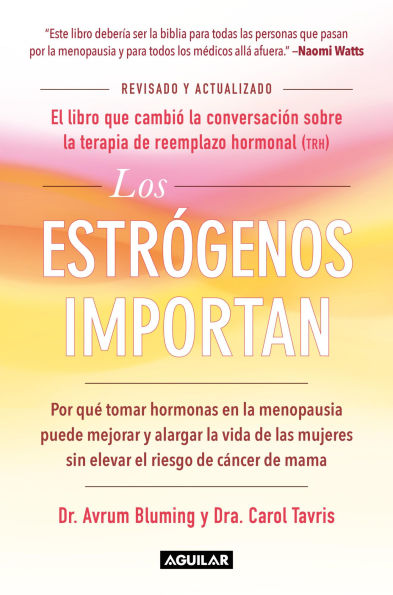 Los estrógenos importan: Por qué tomar hormonas en la menopausia puede mejorar y alargar la vida de las mujeres sin elevar el riesgo de cáncer de mama