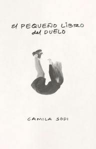 Title: El pequeño libro del duelo, Author: Camila Sodi
