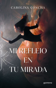 Title: Mi reflejo en tu mirada, Author: Carolina Concha