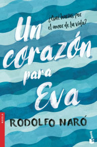 Title: Un corazón para Eva, Author: Rodolfo Nar