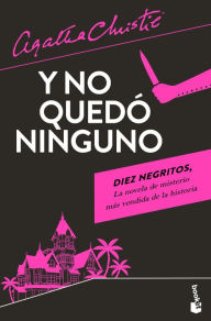Title: Y no quedó ninguno / And then there were none, Author: Agatha Christie