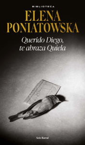 Title: Querido Diego, te abraza Quiela, Author: Elena Poniatowska