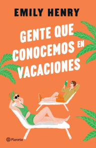 Title: Gente que conocemos en vacaciones (Edición mexicana), Author: Emily Henry